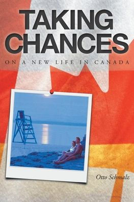 Taking Chances: On a New Life Canada