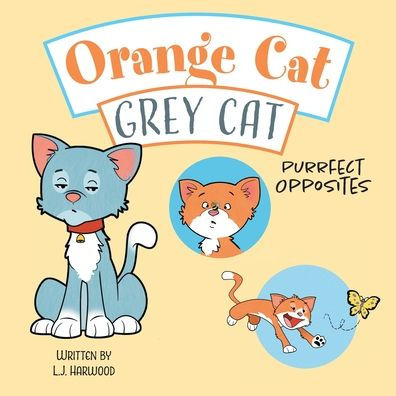 Orange Cat Grey Cat: Purrfect Opposites