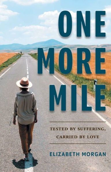 One More Mile: Tested by Suffering, Carried Love