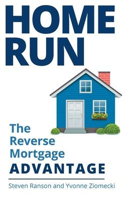 Home Run: The Reverse Mortgage Advantage