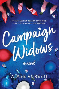 Title: Campaign Widows, Author: Aimee Agresti