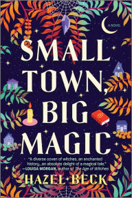 Title: Small Town, Big Magic, Author: Hazel Beck