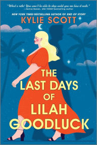 Free uk kindle books to download The Last Days of Lilah Goodluck by Kylie Scott