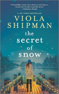 Title: The Secret of Snow, Author: Viola Shipman