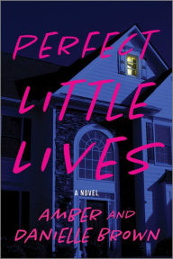 Ebook for psp free download Perfect Little Lives: A Novel by Amber and Danielle Brown in English 9781525805059 DJVU PDF