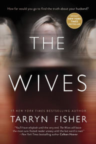 Title: The Wives, Author: Tarryn Fisher