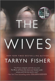 Title: The Wives: A Domestic Thriller, Author: Tarryn Fisher