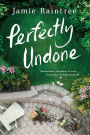 Perfectly Undone: A Novel