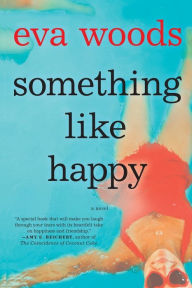 Title: Something Like Happy, Author: Eva Woods