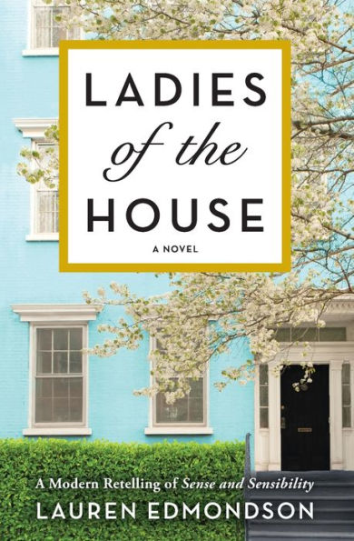 Ladies of the House: A Modern Retelling Sense and Sensibility