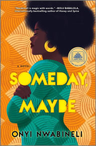 Free download audio e-books Someday, Maybe 9781525809828 FB2 CHM by Onyi Nwabineli English version