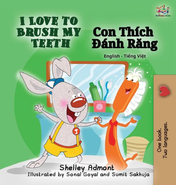 I Love to Brush My Teeth: English Vietnamese Bilingual Edition