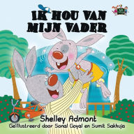 Title: Ik hou van mijn vader: I Love My Dad (Dutch Edition), Author: Shelley Admont