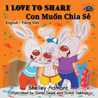 Title: I Love to Share: English Vietnamese Bilingual Edition, Author: Shelley Admont