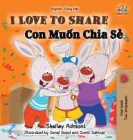 Title: I Love to Share: English Vietnamese Bilingual Edition, Author: Shelley Admont