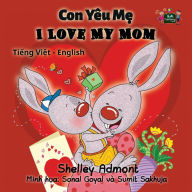 Title: I Love My Mom: Vietnamese English Bilingual Edition, Author: Shelley Admont
