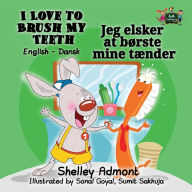 Title: I Love to Brush My Teeth: English Danish Bilingual Edition, Author: Shelley Admont