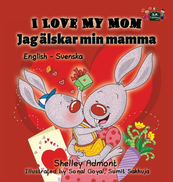 I Love My Mom: English Swedish Bilingual Edition