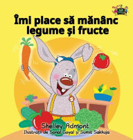 Title: I Love to Eat Fruits and Vegetables: Romanian Edition, Author: Shelley Admont