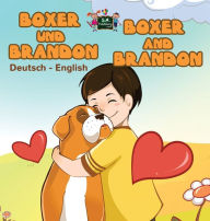 Title: Boxer und Brandon Boxer and Brandon: German English Bilingual Book, Author: Kidkiddos Books