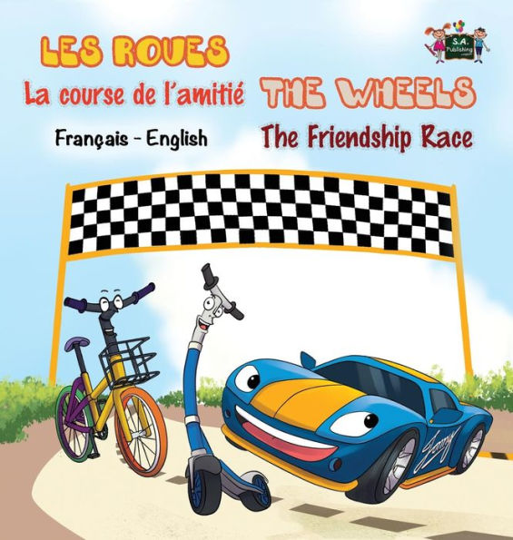 La course de l'amitiï¿½ - The Friendship Race: French English Bilingual Edition