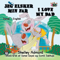 Title: I Love My Dad: Danish English Bilingual Edition, Author: Shelley Admont