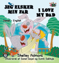 Title: I Love My Dad: Danish English Bilingual Edition, Author: Shelley Admont