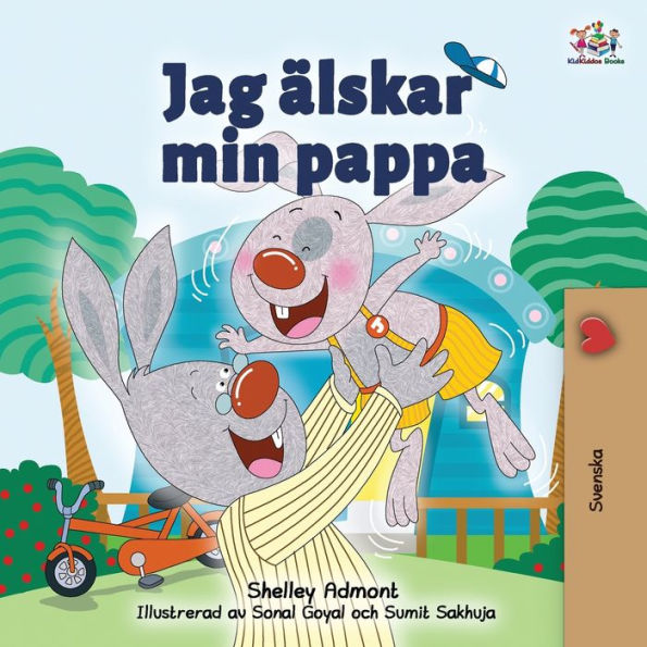 Jag ï¿½lskar min pappa: I Love My Dad- Swedish Edition