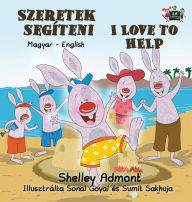 Title: I Love to Help: Hungarian English Bilingual Edition, Author: Shelley Admont