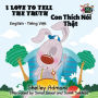 I Love to Tell the Truth: English Vietnamese Bilingual Edition