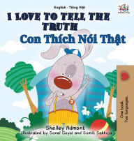 Title: I Love to Tell the Truth: English Vietnamese Bilingual Edition, Author: Shelley Admont