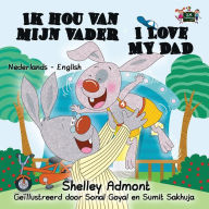 Title: Ik Hou Van Mijn Vader I Love My Dad: Dutch English Bilingual Edition, Author: Shelley Admont