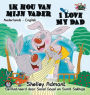 I Love My Dad: Dutch English Bilingual Edition