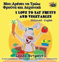 Title: I Love to Eat Fruits and Vegetables: Greek English Bilingual Edition, Author: Shelley Admont