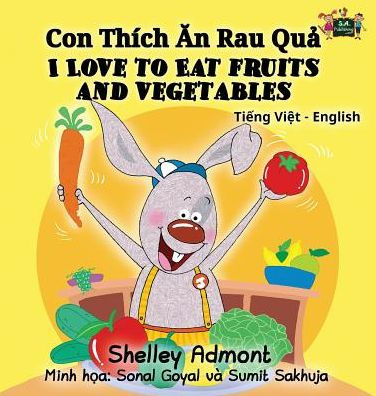 I Love to Eat Fruits and Vegetables: Vietnamese English Bilingual Collection