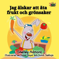 Title: Jag älskar att äta frukt och grönsaker, Author: Shelley Admont