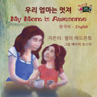 Title: My Mom is Awesome: Korean English Bilingual Edition, Author: Shelley Admont