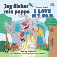 Title: Jag älskar min pappa I Love My Dad, Author: Shelley Admont