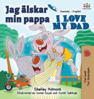 Title: Jag Ã¯Â¿Â½lskar min pappa I Love My Dad: Swedish English Bilingual Edition, Author: Shelley Admont