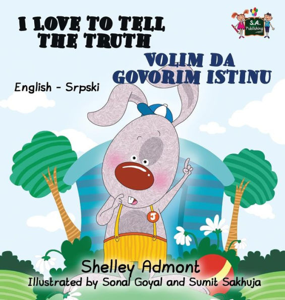 I Love to Tell the Truth Volim da govorim istinu: English Serbian Bilingual Edition - Latin alphabet