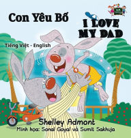 Title: I Love My Dad: Vietnamese English Bilingual Edition, Author: Shelley Admont