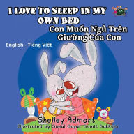 Title: I Love to Sleep in My Own Bed: English Vietnamese Bilingual Children's Book, Author: Bart Van Egmond