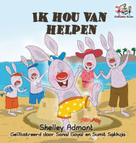 Title: Ik hou van helpen: I Love to Help - Dutch language Children's Books, Author: Shelley Admont