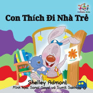 Title: I Love to Go to Daycare: Vietnamese Language Children's Book, Author: Shelley Admont