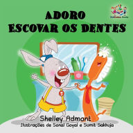 Title: Adoro Escovar os Dentes: I Love to Brush My Teeth Brazilian Portuguese edition, Author: Shelley Admont