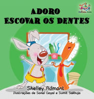Title: I Love to Brush My Teeth (Portuguese language children's book): Brazilian Portuguese, Author: Shelley Admont