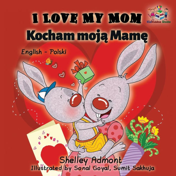 I Love My Mom Kocham Moja Mame: English Polish