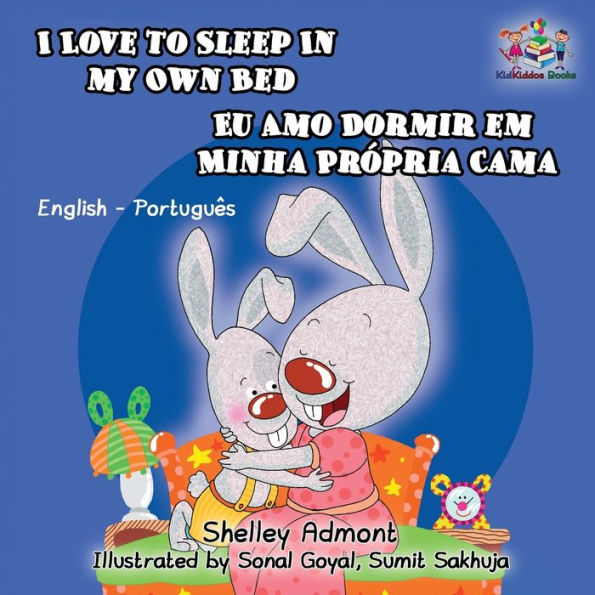 I Love to Sleep My Own Bed: English Portuguese Bilingual Children's Book