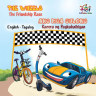 Title: The Wheels The Friendship Race Ang Mga Gulong Karera ng Pagkakaibigan, Author: Inna Nusinsky