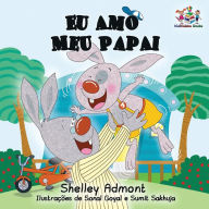 Title: Eu Amo Meu Papai: I Love My Dad- Portuguese Children's Book, Author: Shelley Admont